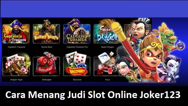 Cara Menang Judi Slot Online Joker123